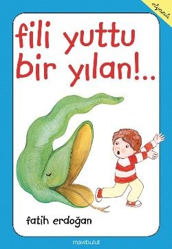 Fili Yuttu Bir Yılan!.. - Mavi Bulut Yayınları Kitap