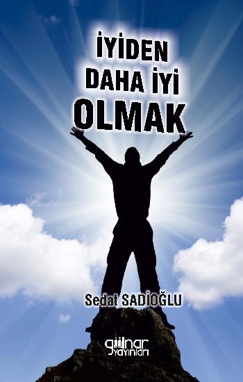 İyiden daha iyi olmak - Gülnar Yayınları Kitap