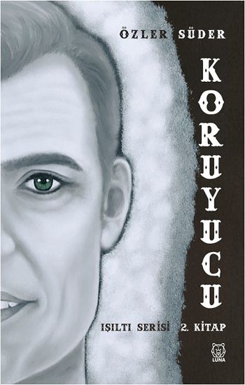 Koruyucu - Işıltı 2 - Luna Yayınları Kitap