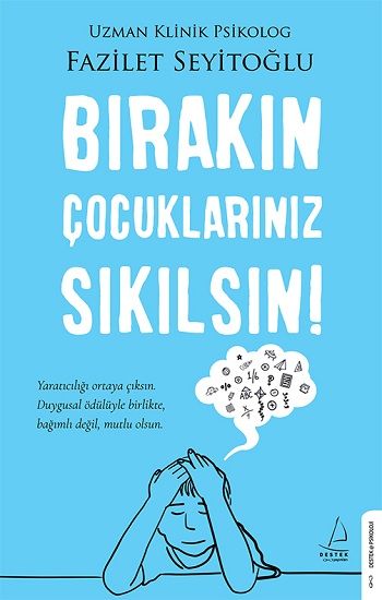 Bırakın Çocuklarınız Sıkılsın! - Destek Yayınları Kitap