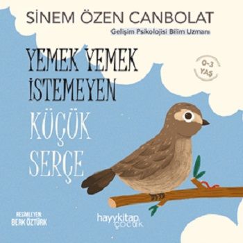 Yemek Yemek İstemeyen Küçük Serçe - Hayykitap Kitap