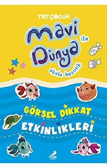 Görsel Dikkat Etkinlikleri - Mavi Dünya ile Okula Hazırlık (Ciltli) - Erdem Çocuk Kitap