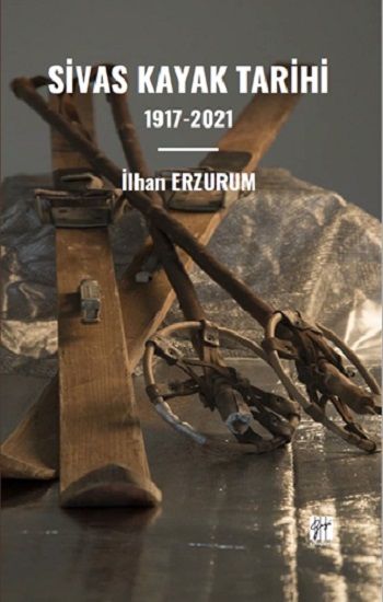 Sivas Kayak Tarihi 1917-2021 - Gazi Kitabevi Kitap