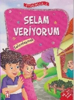 Erdemler Serisi 2 - Selam Veriyorum - Selamlaşmak - Timaş Çocuk Kitap