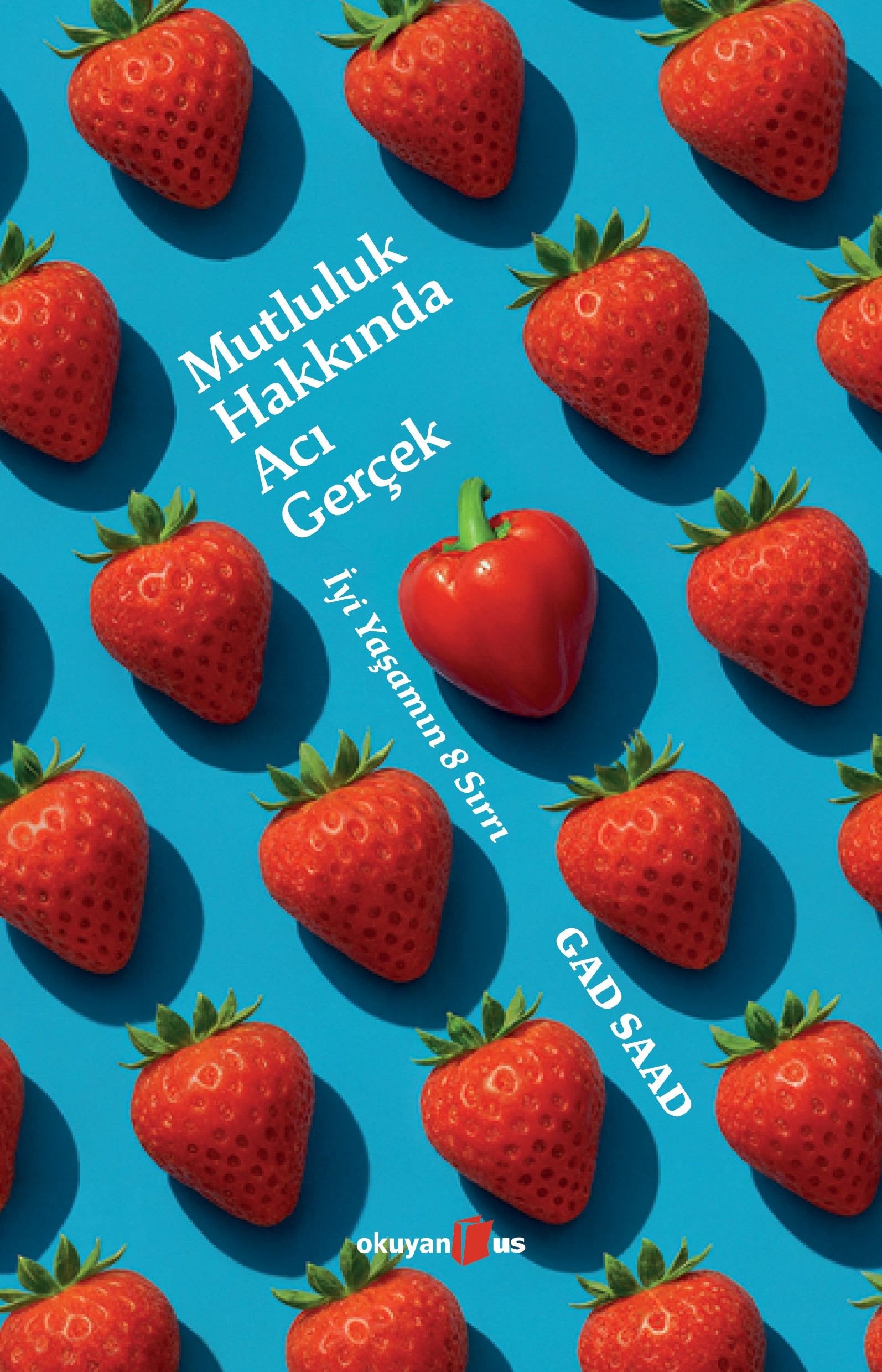 Mutluluk Hakkında Acı Gerçek - Okuyan Us Yayın Kitap