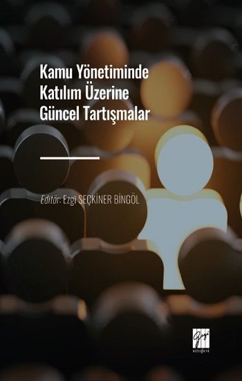 Kamu Yönetiminde Katılım Üzerine Güncel Tartışmalar - Gazi Kitabevi Kitap