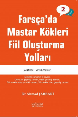 Farsça'da Mastar Kökleri Fiil Oluşturma Yolları - Orta Seviye - Astana Yayınları Kitap