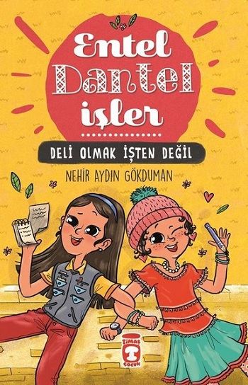 Deli Olmak İşten Değil - Entel Dantel İşler (Ciltli) - Timaş Çocuk Kitap