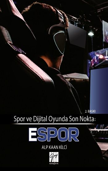 Spor ve Dijital Oyunda Son Nokta - Espor - Gazi Kitabevi Kitap