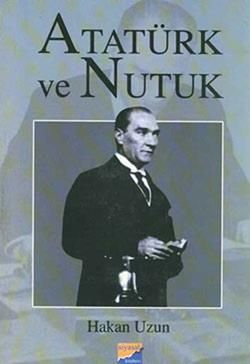 Atatürk ve Nutuk - Hakan Uzun, Mustafa Kemal Atatürk Türkçe kitap kapağı
