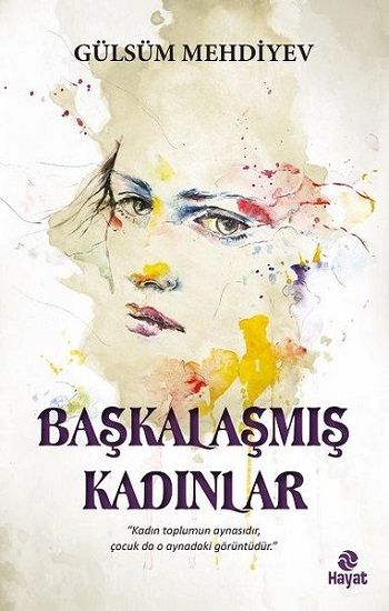 Başkalaşmış Kadınlar - Hayat Yayınları Kitap