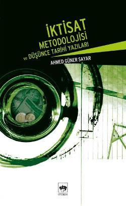 İktisat Metodolojisi ve Düşünce Tarihi Yazıları Ahmed Güner Sayar Türkçe kitap kapağı