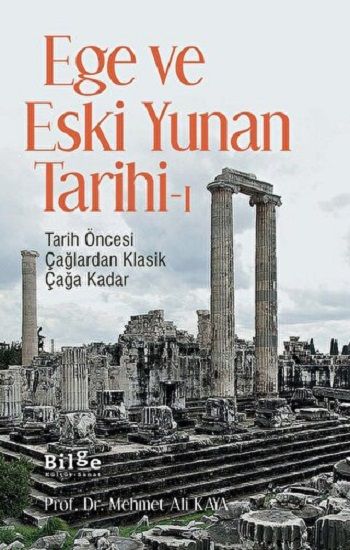 Ege ve Eski Yunan Tarihi-1 - Bilge Kültür Sanat Kitap