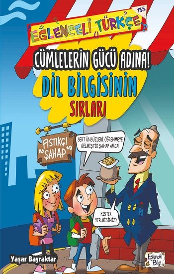 Cümlelerin Gücü Adına - Dil Bilgisinin Sırları - Eğlenceli Bilgi Yayınları Kitap