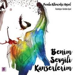 Benim Sevgili Kanserlerim - Efil Yayınevi Kitap