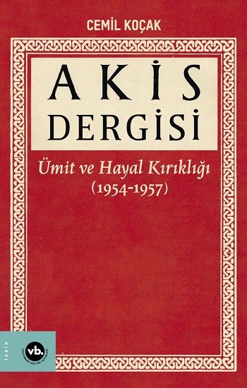 Akis Dergisi Ümit ve Hayal Kırıklığı (1954-1957) (1. Cilt) - Vakıfbank Kültür Yayınları Kitap