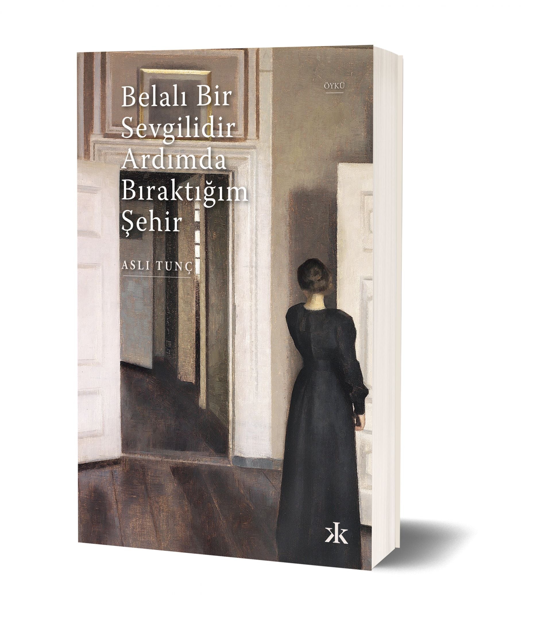 Belalı Bir Sevgilidir Ardımda Bıraktığım Şehir - Kafka Yayınevi Kitap
