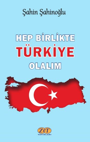 Hep Birlikte Türkiye Olalım - Zet Yayınları Kitap