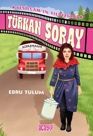 Türkan Şoray;Yeşilçam’ın Yıldızları - 4 - Acayip Kitaplar Kitap