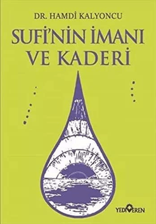Sufi'nin İmanı ve Kaderi - Yediveren Yayınları Kitap