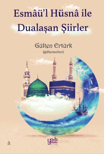 Esmaü’l Hüsna ile Dualaşan Şiirler - Yade Yayınları Kitap