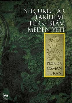 Selçuklular Tarihi ve Türk - İslam Medeniyeti - Osman Turan, Osmanlı Tarihi Türkçe kitap kapağı