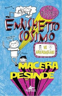 Enrichetto Cosimo ve Arkadaşları Macera Peşinde - Pegasus Yayınları Kitap