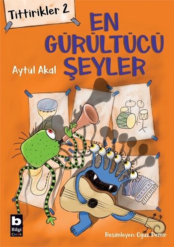 Tittirikler 2 - En Gürültücü Şeyler - Bilgi Yayınevi Kitap