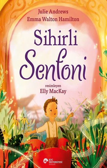 Sihirli Senfoni - Koç Üniversitesi Yayınları Kitap