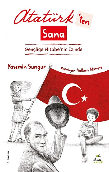 Atatürk’ten Sana Gençliğe Hitabe’nin İzinde - Elma Çocuk Kitap