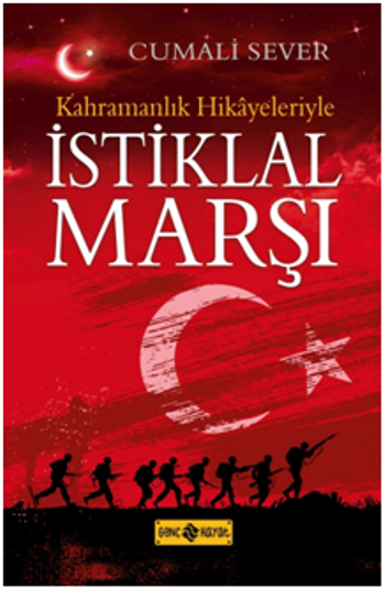 Kahramanlık Hikayeleriyle İstiklal Marşı - Genç Hayat Kitap