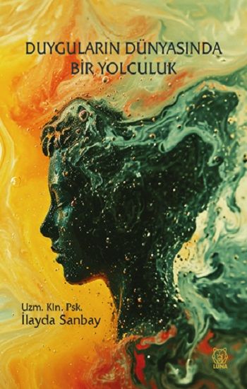 Duyguların Dünyasında Bir Yolculuk - Luna Yayınları Kitap