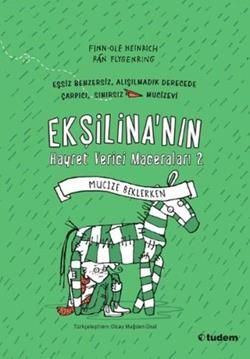 Ekşilina'nın Hayret Verici Maceraları 2: Mucize Beklerken - Tudem Yayınları Kitap