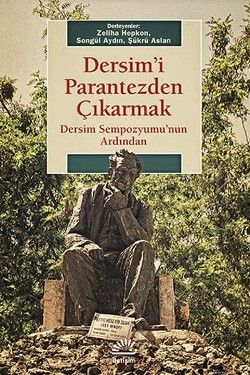 Dersim'i Parantezden Çıkarmak: Dersim Sempozyumu'nun Ardından - Zeliha Hepkon Songül Aydın Şükrü Aslan (Der.), Azınlıklar Etnik Sorunlar Türkçe kitap kapağı