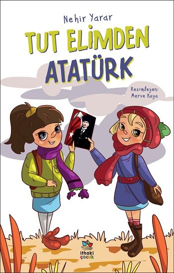 Tut Elimden Atatürk - İthaki Yayınları Kitap