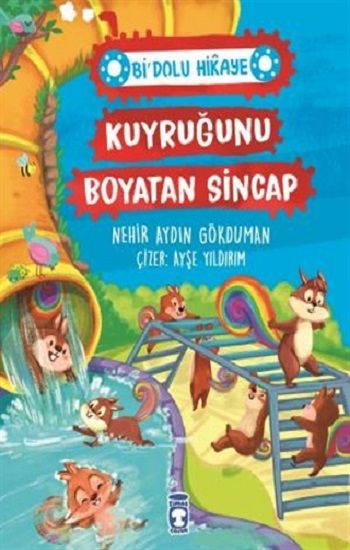 Kuyruğunu Boyatan Sincap - Bi' Dolu Hikaye - Timaş Çocuk Kitap