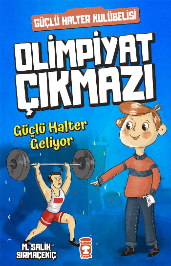 Olimpiyat Çıkmazı - Güçlü Halter Geliyor - Timaş Çocuk Kitap