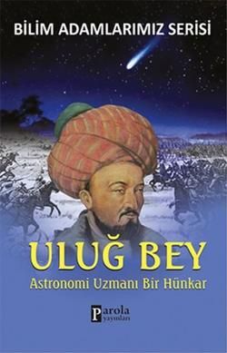 Bilim Adamlarımız Serisi: Uluğ Bey - Parola Yayınları Kitap
