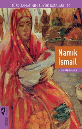 Türk Sanatının Büyük Ustaları 10 Namık İsmail - Hayalperest Yayınları Kitap