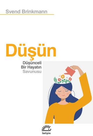 Düşün - Düşünceli Bir Hayatın Savunusu - İletişim Yayınları Kitap