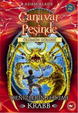 Canavar Peşinde Serisi 25 - Ölümün Gölgesi (Denizlerin Hakimi Krabb) - Beyaz Balina Yayınları Kitap