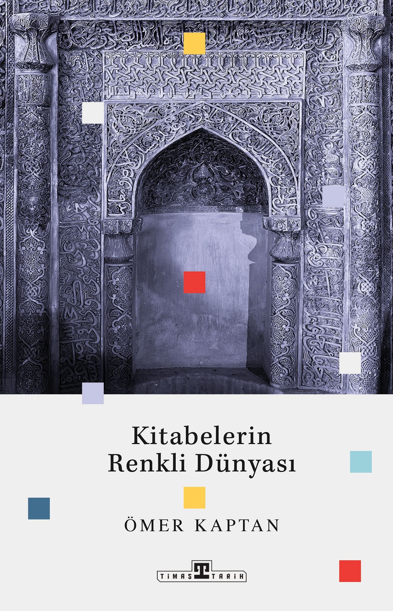 Kitabelerin Renkli Dünyası - Timaş Yayınları Kitap