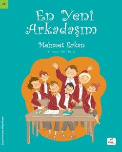 En Yeni Arkadaşım - Mehmet Erkan, 3 - 6 Yaş Kitapları Türkçe kitap kapağı