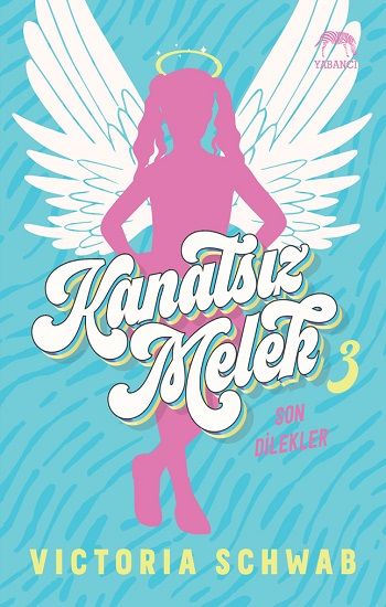 Kanatsız Melek 3: Son Dilekler - Yabancı Yayınevi Kitap