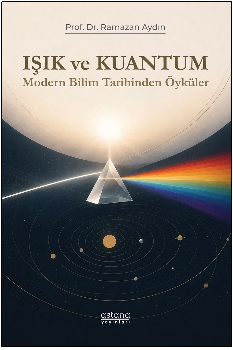 Işık ve Kuantum - Modern Bilim Tarihinden Kesitler - Astana Yayınları Kitap