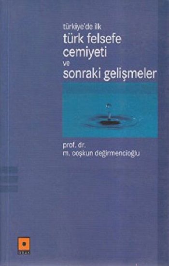 Türkiye’de İlk Türk Felsefe Cemiyeti ve Sonraki Gelişmeler - Odak Yayınevi Kitap