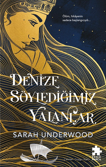Denize Söylediğimiz Yalanlar - Eksik Parça Yayınları Kitap