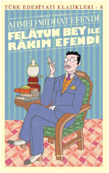 Felatun Bey ile Rakım Efendi - İş Bankası Kültür Yayınları Kitap