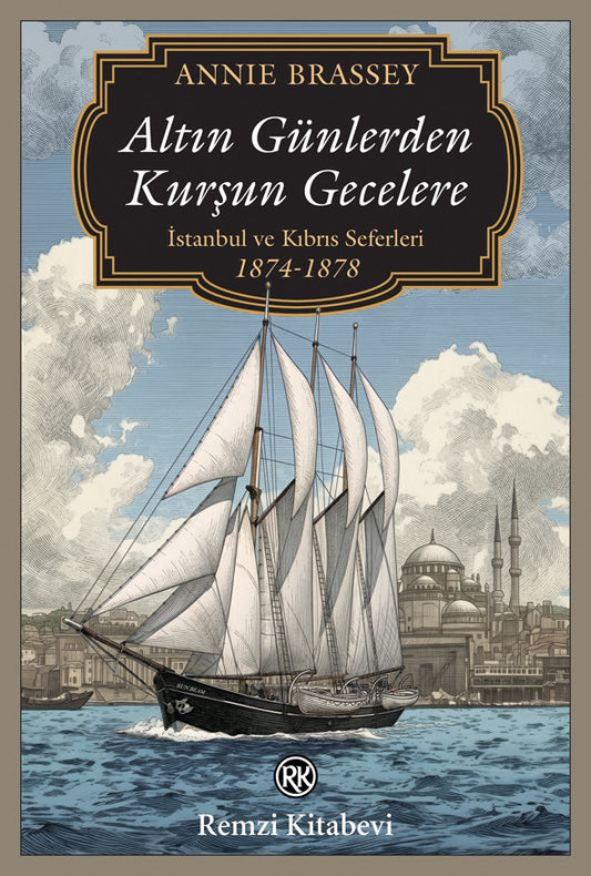Altın Günlerden Kurşun Gecelere - İstanbul ve Kıbrıs Seferleri (1874-1878) - Remzi Kitabevi Kitap