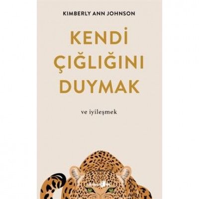 Kendi Çığlığını Duymak ve iyileşmek - Okuyan Us Yayın Kitap
